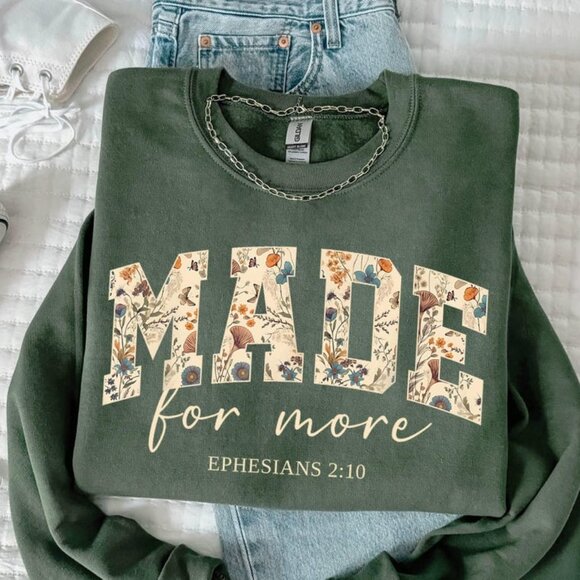 Made for More Sweatshirt Ephesians 2 10, Bible Verse Sweater, Christian 169 - Picture 1 of 5